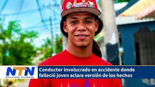 Conductor involucrado en accidente donde falleció joven aclara versión de los hechos
