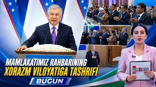 Mamlakatimiz rahbarining Xorazm viloyatiga tashrifi | BUGUN (18.08.2026)
