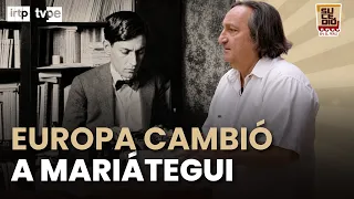 Mariátegui: The trip to Europe that transformed his way of thinking forever