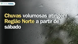 Chuvas volumosas atingem Região Norte a partir de sábado | Previsão do tempo | 24h