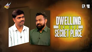 AAYATHAMA? | Dwelling in the Secret Place | (Ep. 48)