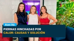 Piernas hinchadas por calor: causas y solución
