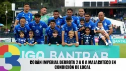 Cobán Imperial stays strong at home and beats Malacateco