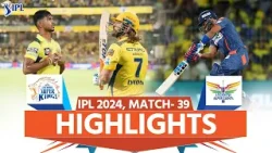 CSK vs LSG IPL 2024 Highlights: Chennai vs Lucknow Super Giants |Today Full Match Highlights