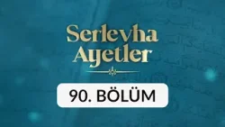 Serlevha Ayetler - 90. Bölüm