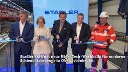 Stadler eröffnet neue High‑Tech‑Werkhalle für moderne Schienenfahrzeuge in Obersiebenbrunn