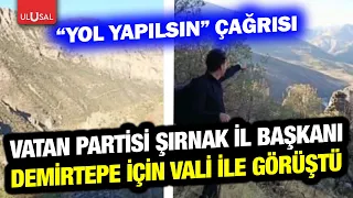 Vatan Party Şırnak Provincial Chair meets with Şırnak Governor! Demand for "road construction" in...