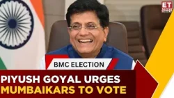 Union Commerce And Industry Minister Piyush Goyal Appeals To Mumbaikars To Vote | BMC Election