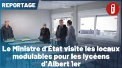 Le Ministre d’État visite les locaux modulables pour les lycéens d’Albert 1er Le Ministre d’État visite les locaux modulables pour les lycéens d’Albert 1er