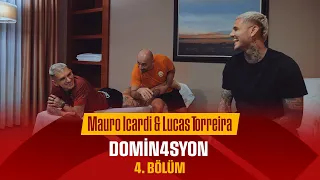 💬 DOMINATION | Mauro Icardi & Lucas Torreira - Episode 4