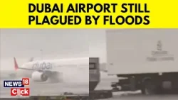 Dubai Floods | Dubai Rain | More than 1,500 Flights Cancelled | Dubai Airport Flooded | N18V