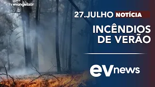 Summer wildfires: thousands flee homes in Europe | EV News with Odilon Araújo | 07/27/26