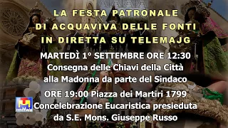 La festa Patronale di Acquaviva delle Fonti in diretta di TeleMajg