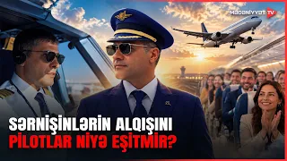Pilotdan sərnişinlərin alqışlarına aydınlıq: “Sonradan xəbər tuturuq”