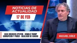 La magnitud del caso Jeffrey Epstein y la red de corrupción global // NOTICIAS 17 FEB