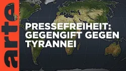 Pressefreiheit: Gegengift gegen Tyrannei | Mit offenen Karten | ARTE