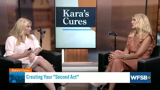 KARA'S CURES: Creating Your 'Second Act'