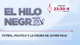 Soccer, Politics, and the Figure of Javier Milei | El Hilo Negro | 08/02/2026