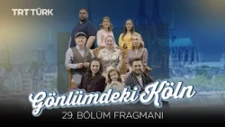 Gönlümdeki Köln - 29. Bölüm Fragmanı