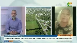 D6 - Sonia Spreafico - Cuestiona falta de criterios en terna para Juzgado de Paz de Crespo