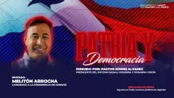 MELITÓN ARROCHA | PATRIA Y DEMOCRACIA | PR. EDWIN ALVAREZ
