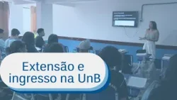 Projetos de extensão incentivam ingresso na UnB