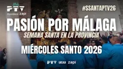? Pasión por Málaga | Miércoles Santo | Semana Santa 2026 ? Pasión por Málaga | Miércoles Santo | Semana Santa 2026