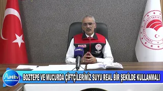BOZTEPE VE MUCURDA ÇİFTÇİLERİMİZ SUYU REAL BİR ŞEKİLDE KULLANMALI