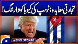 US President warns Cuba to sign trade deal - News Update 06:30 Pm - Geo News