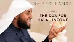 Raised Hands | Season 1 | EP12 - The Dua for Halal Income | Ustad Yahya Raaby