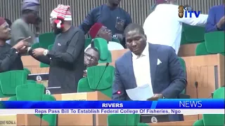 RIVERS: Reps Pass Bill To Establish Federal College Of Fisheries, Ngo