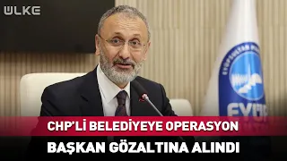 Operation at CHP-Led Municipality! Mayor Detained #breakingnews