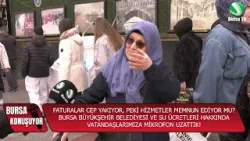 Bursa’nın Su Karnesi: Vatandaş Musluktaki Duruma Ne Dedi?