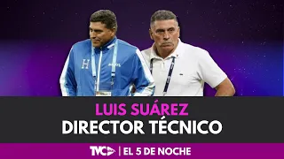 El Cinco de Noche - Con Luis Suárez, director técnico