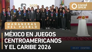 Las mañaneras del pueblo - México en Juegos Centroamericanos y el Caribe 2026 (12/08/2026)