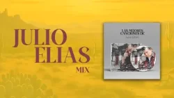 Julio Elías - Lo Mejor de lo Mejor Grande Éxitos - Música Cristiana 2024