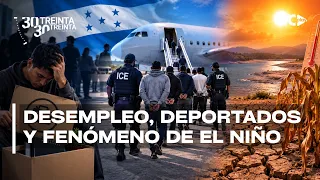 30/30 - Realidades del país: Desempleo, deportados y fenómeno de el niño - 6 de septiembre 2026