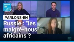 Russie : "les malgré-nous" africains ? Parlons-en avec T. Vircoulon, F. Mazet et L. Osborn