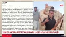 Trump confirma rescate con vida del piloto desaparecido en Irán