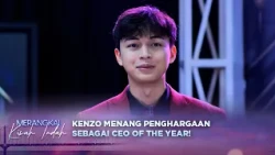 Selamat! Kenzo Menang Awarding CEO Of The Year | Merangkai Kisah Indah - Episode 451