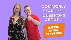 Commonly searched questions about having Down syndrome