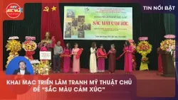 KHAI MẠC TRIỂN LÃM TRANH MỸ THUẬT CHỦ ĐỀ “SẮC MÀU CẢM XÚC”