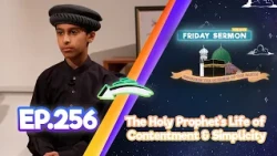 FS4 KIDS | EP 256: The Holy Prophet’s (sa) Life of Contentment & Simplicity