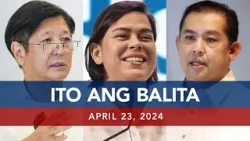 UNTV: Ito Ang Balita | April 23, 2024
