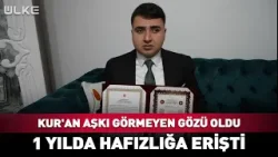 Kur’an-ı Kerim Aşkı Görmeyen Gözü Oldu!