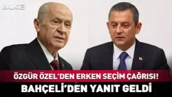 Özgür Özel'in 'Erken Seçim' Çağrısına Bahçeli'den Yanıt! #haber
