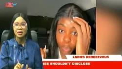 Lady Reveals Things You Should NEVER Tell A Man | Ladies' Rendezvous
