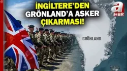 Grönland krizi büyüyor! İngiltere'den Grönland'a asker çıkarması | A Haber Grönland krizi büyüyor! İngiltere'den Grönland'a asker çıkarması | A Haber