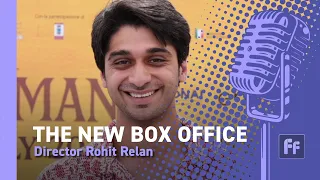 Director Rohit Relan | The New Box Office