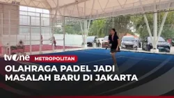 Marak Video Aktivitas Olahraga Padel Ganggu Kenyamanan Masyarakat | Metropolitan